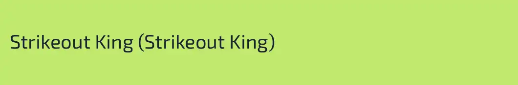 Strikeout King (Strikeout King)